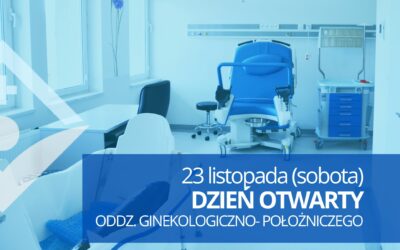 Dzień Otwarty Oddziału Ginekologiczno – Położniczego – 23 listopada