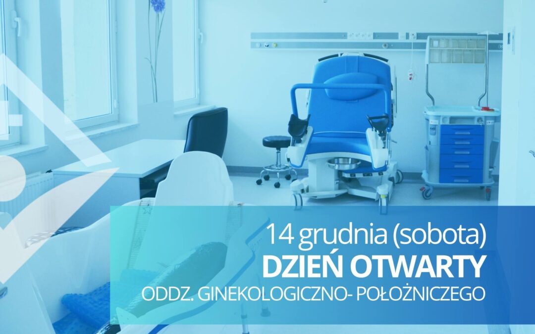 14 grudnia – Dzień Otwarty Oddziału Ginekologiczno – Położniczego