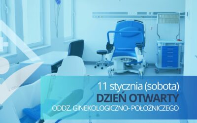 11 stycznia – Dzień Otwarty Oddz. Ginekologiczno  – Położniczego