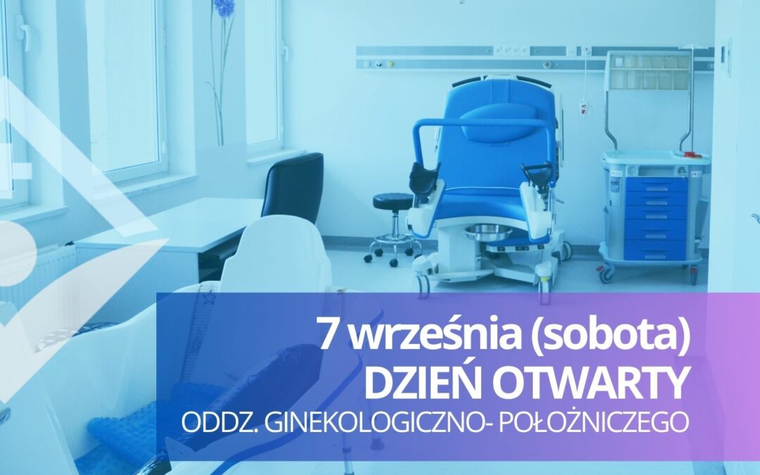 Dzień otwarty Oddziału Ginekologiczno – Położniczego