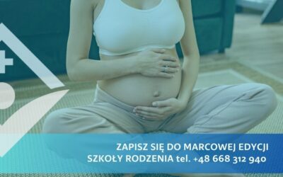 Zapisz się do MARCOWEJ edycji SZKOŁY RODZENIA