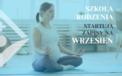 Wrześniowa edycja Szkoły Rodzenia – ruszają zapisy.